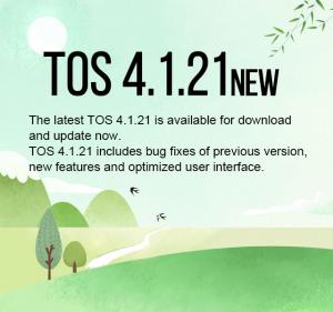 The latest TOS 4.1.21 is available for download and update now
